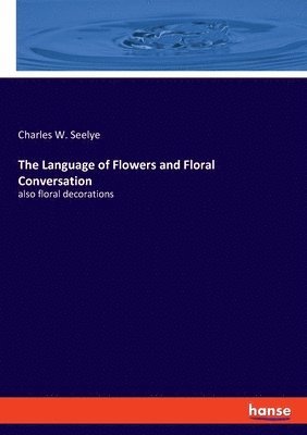 Language of Flowers and Floral Conversation 1