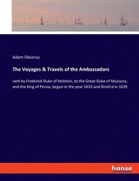 bokomslag The Voyages & Travels of the Ambassadors