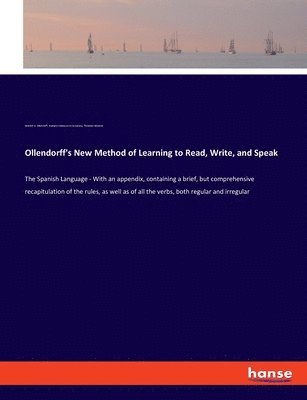 Ollendorff's New Method of Learning to Read, Write, and Speak 1
