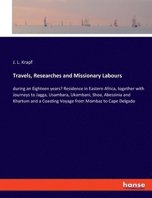 Travels, Researches and Missionary Labours 1