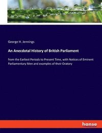 bokomslag Anecdotal History of British Parliament