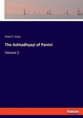 The Ashtadhyayi of Panini 1