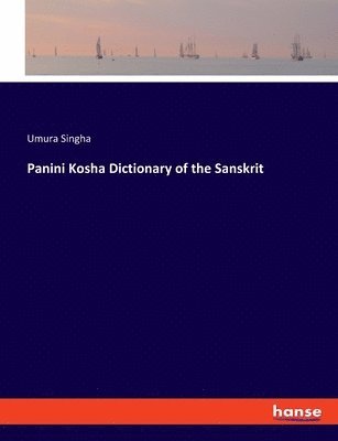 Umura Singha - Panini Kosha Dictionary of the Sanskrit, Häftad