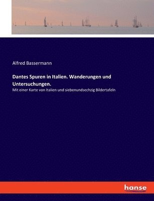 bokomslag Dantes Spuren in Italien. Wanderungen und Untersuchungen.