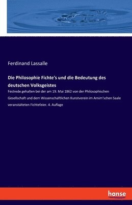 bokomslag Die Philosophie Fichte's und die Bedeutung des deutschen Volksgeistes