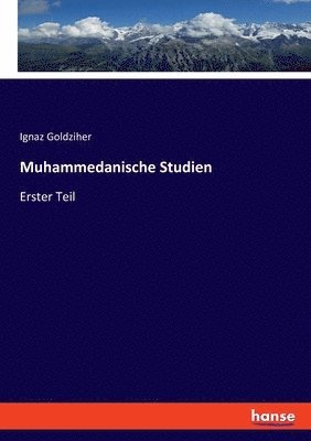 Muhammedanische Studien 1
