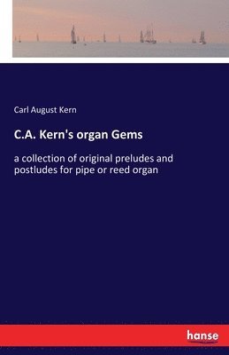 C.A. Kern's organ Gems 1