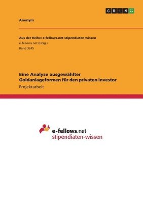 Eine Analyse ausgewhlter Goldanlageformen fr den privaten Investor 1