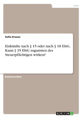 bokomslag Einkünfte nach § 15 oder nach § 18 EStG. Kann § 35 EStG zugunsten des Steuerpflichtigen wirken?