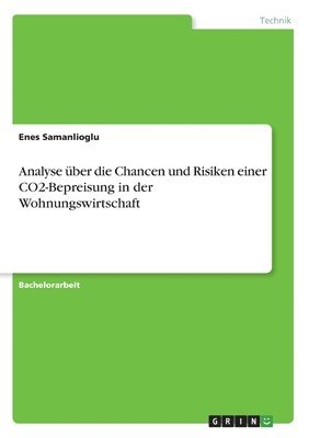 Enes Samanlioglu - Analyse über die Chancen und Risiken einer CO2-Bepreisung in der Wohnungswirtschaft, Häftad
