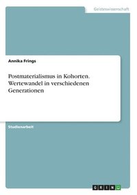 bokomslag Postmaterialismus in Kohorten. Wertewandel in verschiedenen Generationen