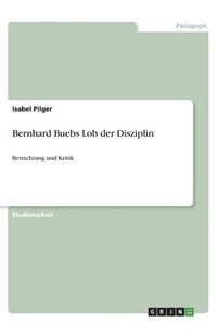 bokomslag Bernhard Buebs Lob der Disziplin