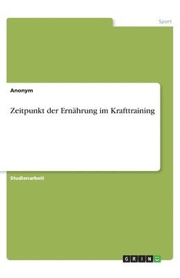 bokomslag Zeitpunkt der Ernährung im Krafttraining