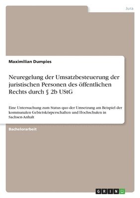 bokomslag Neuregelung der Umsatzbesteuerung der juristischen Personen des oeffentlichen Rechts durch  2b UStG