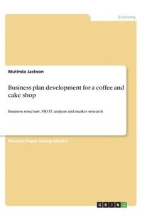 bokomslag Business plan development for a coffee and cake shop