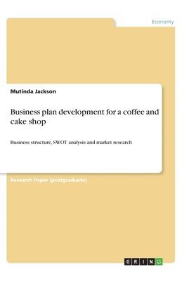 Business plan development for a coffee and cake shop 1