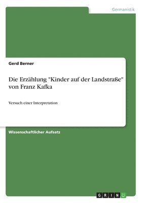 Die Erzhlung &quot;Kinder auf der Landstrae&quot; von Franz Kafka 1