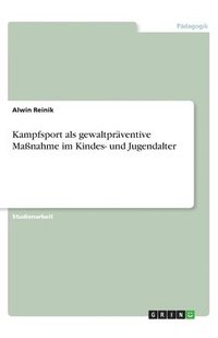 bokomslag Kampfsport als gewaltpräventive Maßnahme im Kindes- und Jugendalter