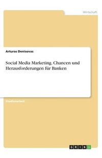bokomslag Social Media Marketing. Chancen und Herausforderungen für Banken