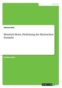 bokomslag Heinrich Hertz. Herleitung der Hertzschen Formeln