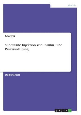 Subcutane Injektion von Insulin. Eine Praxisanleitung 1