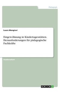 bokomslag Eingewöhnung in Kindertagesstätten. Herausforderungen für pädagogische Fachkräfte