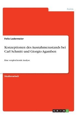 bokomslag Konzeptionen des Ausnahmezustands bei Carl Schmitt und Giorgio Agamben