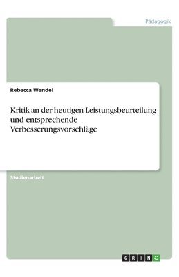 bokomslag Kritik an der heutigen Leistungsbeurteilung und entsprechende Verbesserungsvorschläge