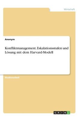 bokomslag Konfliktmanagement. Eskalationsstufen und Lösung mit dem Harvard-Modell