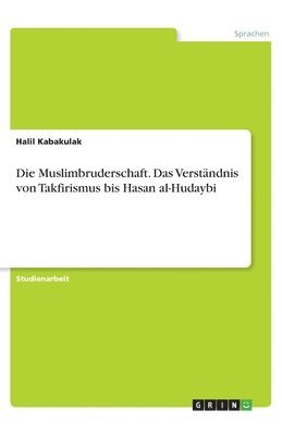 bokomslag Muslimbruderschaft. Das Verständnis von Takfirismus bis Hasan al-Hudaybi