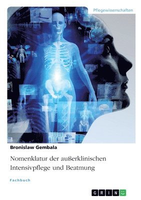 Nomenklatur der außerklinischen Intensivpflege und Beatmung 1