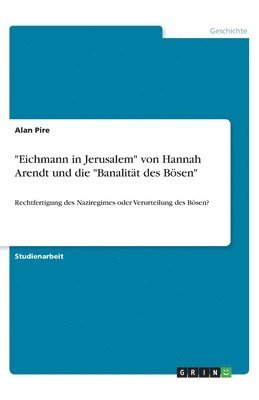 bokomslag "Eichmann in Jerusalem" von Hannah Arendt und die "Banalität des Bösen"