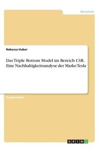 bokomslag Triple Bottom Model im Bereich CSR. Eine Nachhaltigkeitsanalyse der Marke Tesla