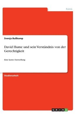 David Hume und sein Verstndnis von der Gerechtigkeit 1
