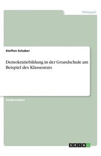 bokomslag Demokratiebildung in der Grundschule am Beispiel des Klassenrats