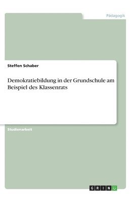 bokomslag Demokratiebildung in der Grundschule am Beispiel des Klassenrats