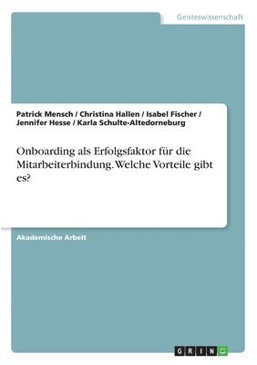 bokomslag Onboarding als Erfolgsfaktor fur die Mitarbeiterbindung. Welche Vorteile gibt es?