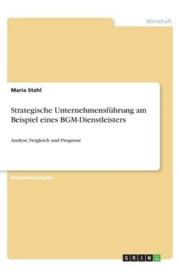 Strategische Unternehmensfhrung am Beispiel eines BGM-Dienstleisters 1