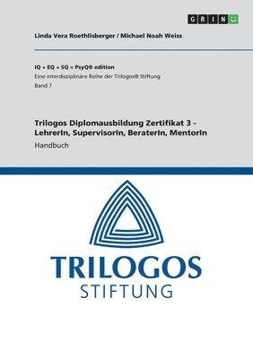 Trilogos Diplomausbildung Zertifikat 3 - LehrerIn, SupervisorIn, BeraterIn, MentorIn 1