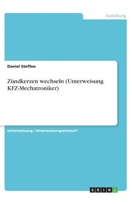 bokomslag Zündkerzen wechseln (Unterweisung KFZ-Mechatroniker)