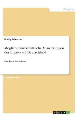 bokomslag Mögliche wirtschaftliche Auswirkungen des Brexits auf Deutschland