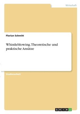 bokomslag Whistleblowing. Theoretische und praktische Ansatze