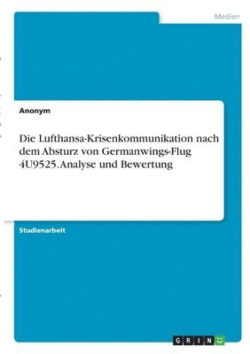 Anonymous - Lufthansa-Krisenkommunikation nach dem Absturz von Germanwings-Flug 4U9525. Analyse und Bewertung, Häftad