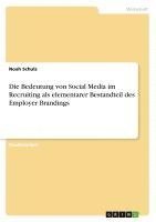 bokomslag Die Bedeutung von Social Media im Recruiting als elementarer Bestandteil des Employer Brandings