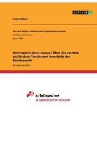 bokomslag Wehrmacht denn sowas? Über die rechten politischen Tendenzen innerhalb der Bundeswehr