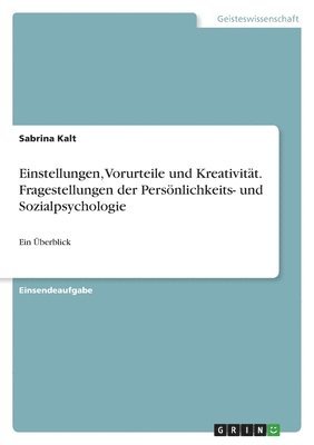 bokomslag Einstellungen, Vorurteile und Kreativitat. Fragestellungen der Persoenlichkeits- und Sozialpsychologie