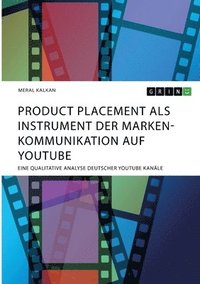 bokomslag Product Placement als Instrument der Markenkommunikation auf YouTube
