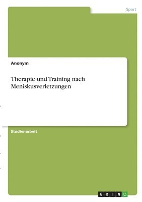 bokomslag Therapie und Training nach Meniskusverletzungen