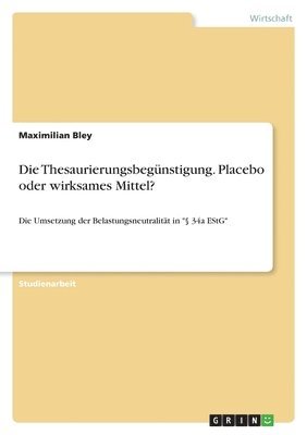 bokomslag Die Thesaurierungsbegnstigung. Placebo oder wirksames Mittel?