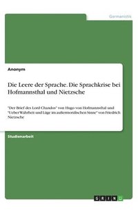 bokomslag Die Leere der Sprache. Die Sprachkrise bei Hofmannsthal und Nietzsche